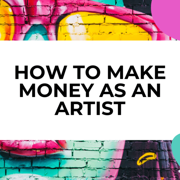 How to make money as an upcoming artist